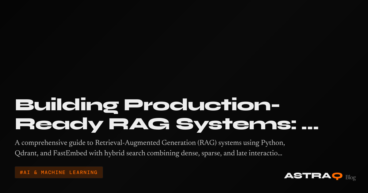Building Production-Ready RAG Systems: A Complete Guide | AstraQ Blog ...