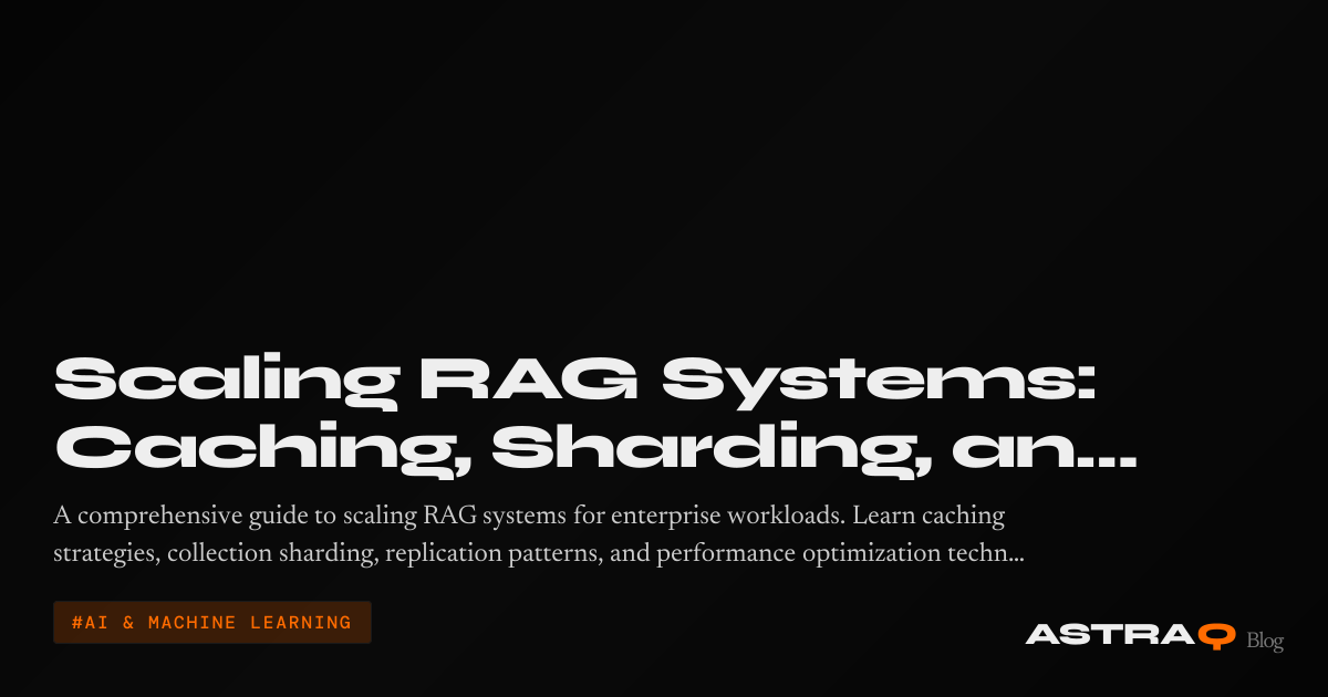 Scaling RAG Systems: Caching, Sharding, and Performance Optimization ...